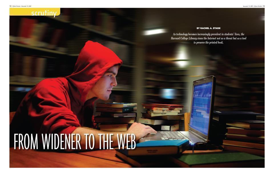 From Widener to the Web: How Harvard College Libraries is catching up to speed.