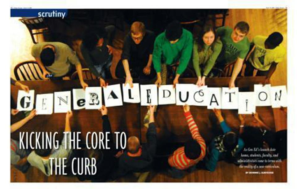 Original Publication Date: March 19, 2009

General Education: Kicking the Core to the Curb. Beginning with this year's freshman class, the class of 2013, all incoming Harvard students will be required to take eight courses within the Gen Ed curriculum. 