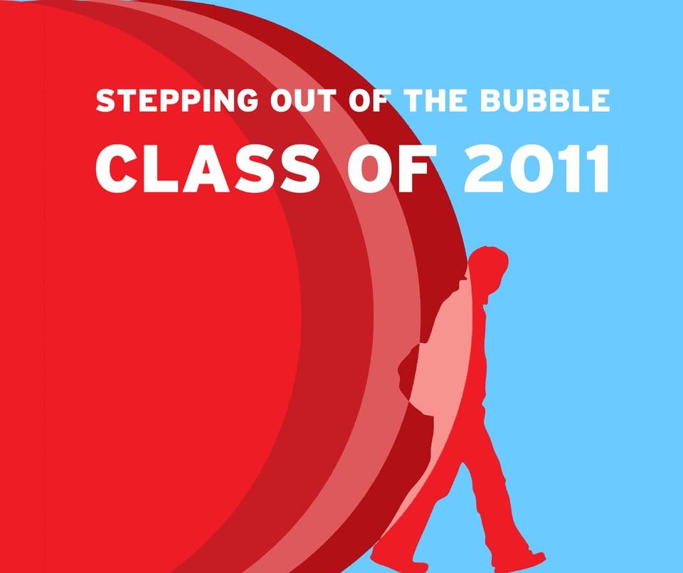 Stepping Out of the Bubble: Class of 2011