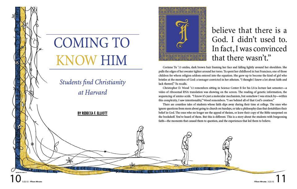 This is a story about the students with burgeoning faith—the moments that caused them to question, and the experiences that led them to believe.