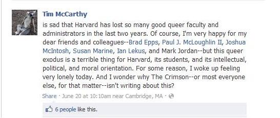 Harvard lecturer Timothy P. McCarthy '93 posted this comment on his Facebook page on June 20, prompting concerned and frustrated responses from many prominent LGBTQ faculty and administrators.