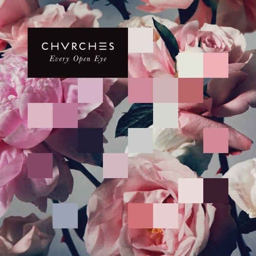 Chvrches, "Every Open Eye"