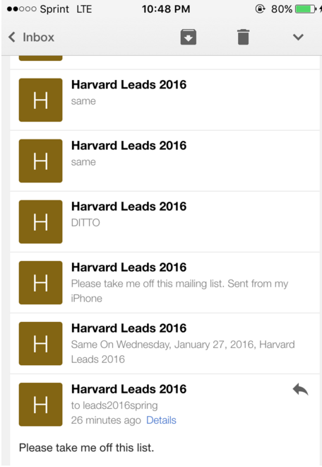 5. Respond “same” or “take me off this mailing list” a thousand times.