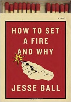 Cover image for How to Set a Fire and Why