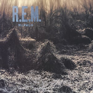 Cover image for R.E.M’s ‘Murmur:’ Eternally Original