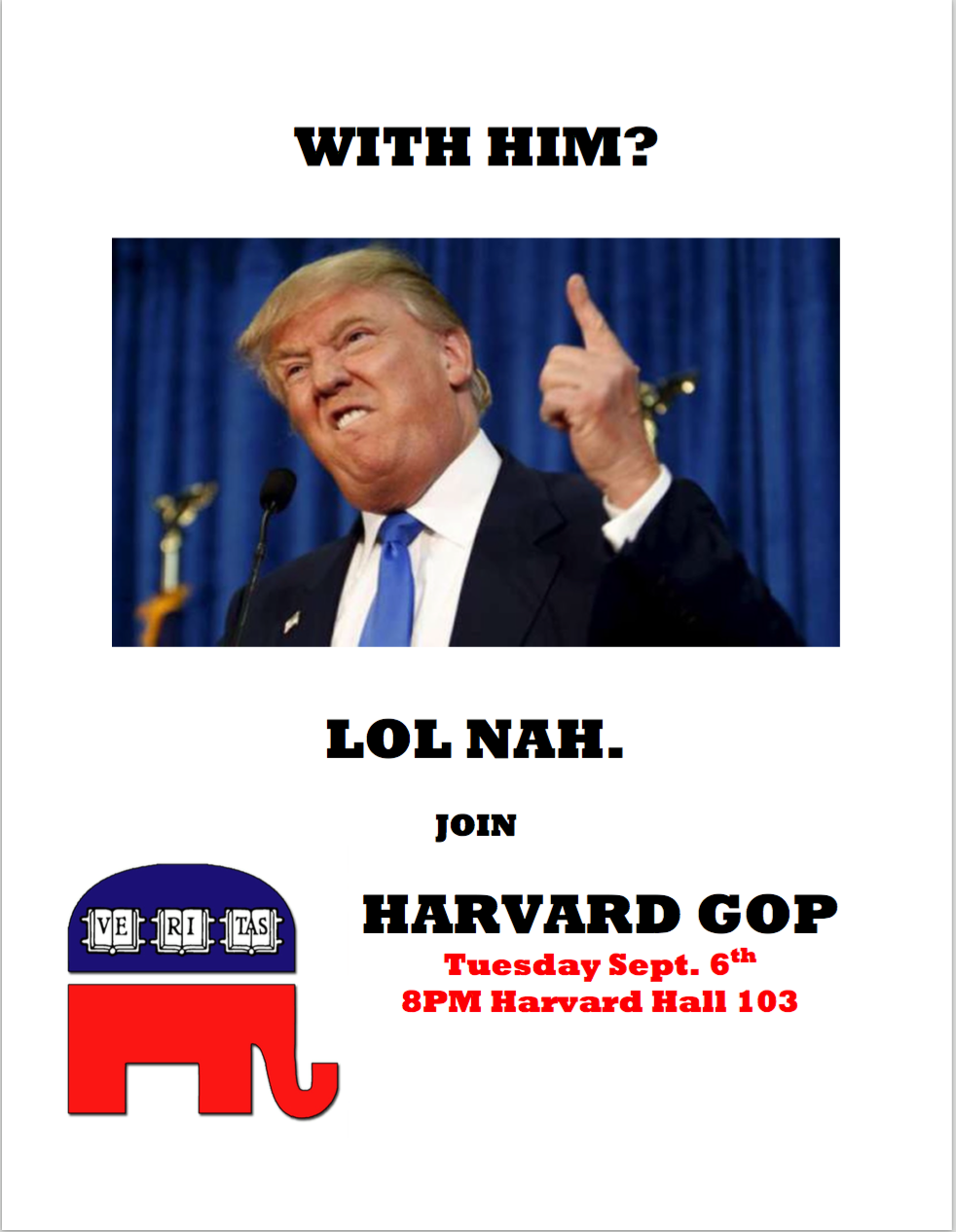 After deciding to not endorse President Donald J. Trump in his candidacy for U.S. President, the Harvard Republican Club promoted these posters to recruit for new members in the fall of 2016.