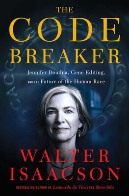 Pioneer of CRISPR gene editing, Jennifer Doudna, on the cover of "The Code Breaker" by Walter Isaacson