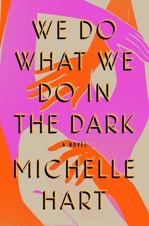 The cover of "What We Do in the Dark" by Michelle Hart.