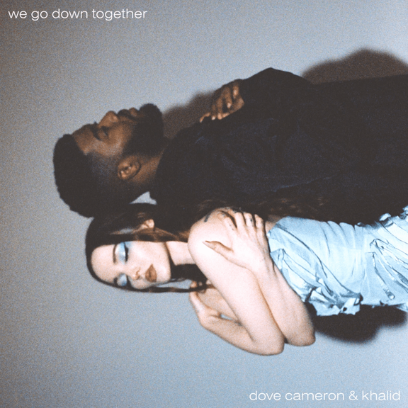 Dove Cameron and Khalid released 'We Go Down Together' on Feb. 10.