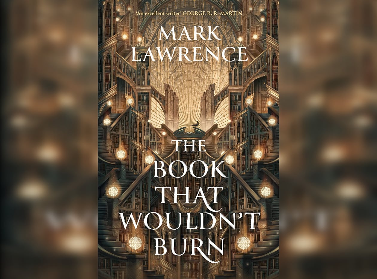 "The Book That Wouldn't Burn" by Mark Lawrence