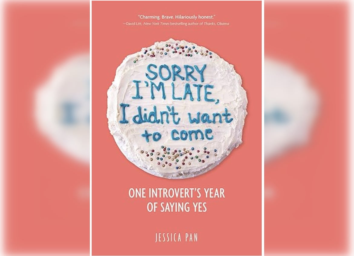 “Sorry I’m Late, I Didn’t Want to Come” by Jessica Pan