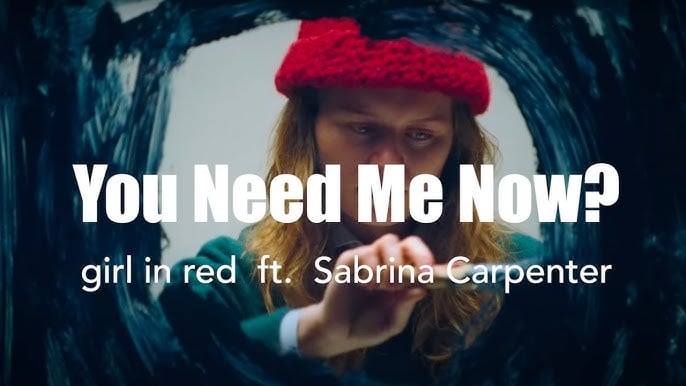 "You Need Me Now?" by girl in red and featuring Sabrina Carpenter was released on March 22.