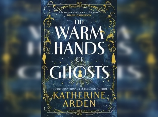 Cover of "The Warm Hands of Ghosts" by Katherine Arden.