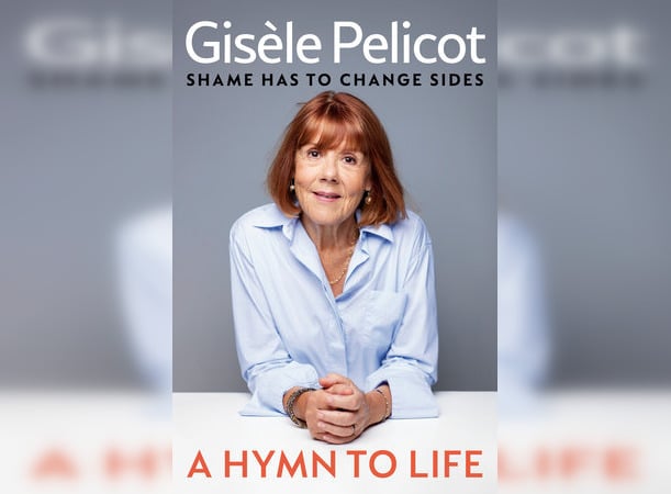 Cover of "A Hymn to Life: Shame Has to Change Sides" by Gisèle Pelicot.